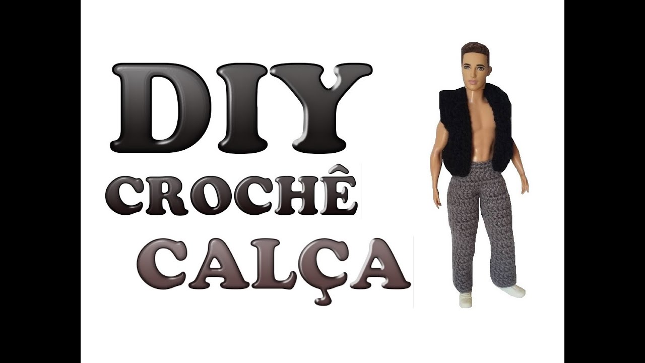 Calça comprida em crochê para boneco Ken - passo a passo