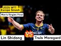 Truls Moregard vs Lin Shidong｜2025 WTT Europe Smash Men's Singles Final