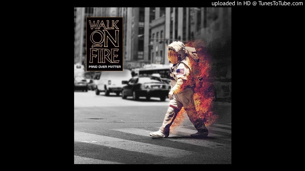 Walk On Fire - Drag Me Down