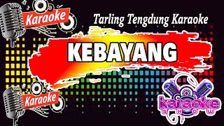 KEBAYANG // KARAOKE // TARLING TENGDUNG