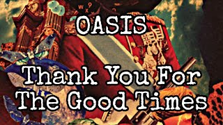 Celebrity OASIS - Thank You For The Good Times (Lyric Video) Net Worth
