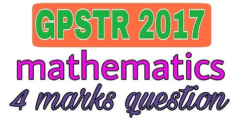 GPSTR  maths-2017 (HK) l 4 marks questions