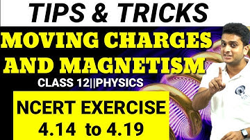 Moving Charges and Magnetism||Additional Exercise||4.14 to 4.19||Unit-4||Physics||Class-12