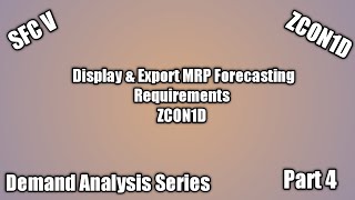 Display and Export MRP forecasting requirements for Plant 2000 (ZCON1D) Demand Analysis Part 4