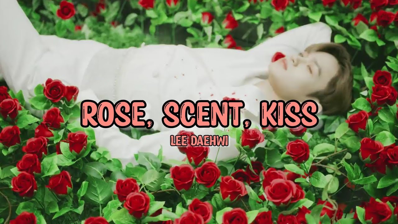 LEE DAE HW (이대휘 ) 'ROSE, SCENT, KISS' (TRADUÇÃO/LEGENDADO) YouTube