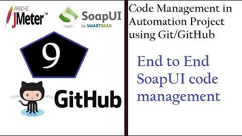 Code Management (SoapUI & JMeter) - End to End SoapUI code management