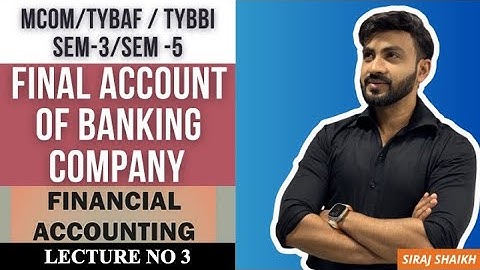 #3 TYBAF BANKING FINAL ACCOUNT | SEM 6 | MCOM PART 2 | MUMBAI UNIVERSITY | SIRAJ SHAIKH |