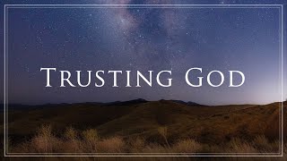 Trusting God | A teaching from the New Message