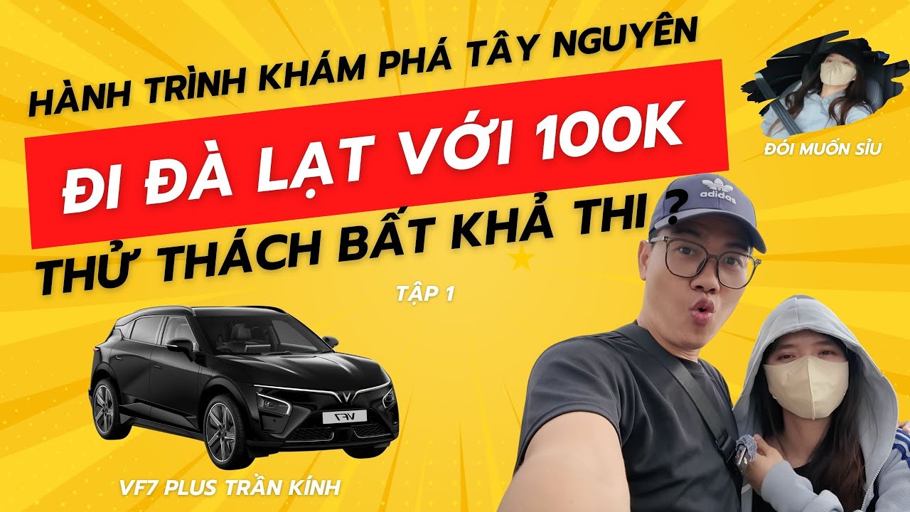 Thử Thách Đi Xe Điện VinFast VF7 Từ Sài Gòn Lên Đà Lạt Chỉ 100K | Tí Nữa Ngất Xỉu
