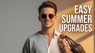 8 Easy Summer Style Upgrades Every Man Needs in 2026 🔥 Look Instantly Better