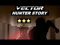 Vector Full Hunter Story