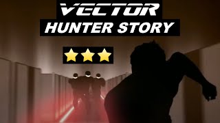 Vector Full Hunter Story