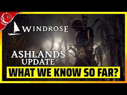 What do we know about the Windrose Ashlands Update?