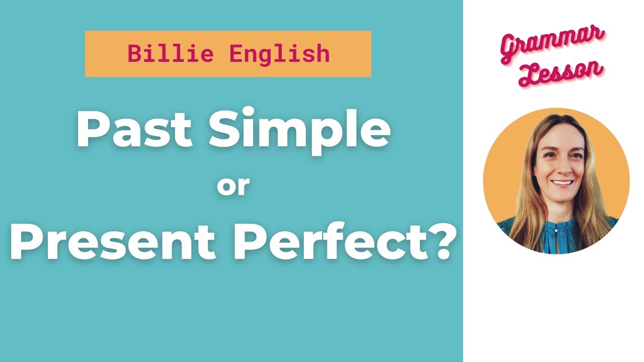 Present Perfect or Past Simple? | EASY ENGLISH GRAMMAR - YouTube