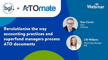 BGL x ATOmate Webinar | Revolutionise ATO Document Processing (October 2024)