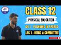 Class 12 Physical Education | Ch 1 Planning in Sports | Lec 1: Committees