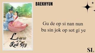 BAEKHYUN - "Is It Me" Lyrics【Lovers of The Red Sky Ost】