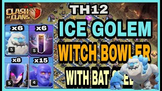 TH12 ICE GOLEM WITCH BOWLER WITH BAT SPELL  STRATEGY !! TH12 ICE GOLEM WITCH WITH LOG ATTACK !! COC