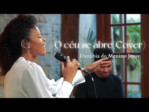 O céu se abre (Cover) | Por Danúbia Oficial