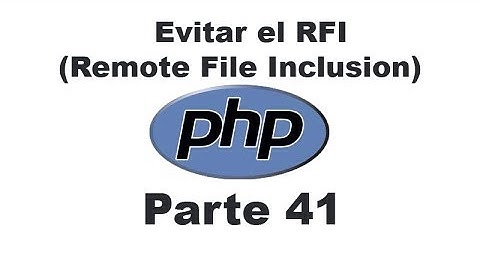 Curso de PHP 41 - Evitar el RFI (Remote File Inclusion)