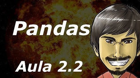 Curso de Pandas - Python (Aula 2.2) - Usando seletor loc e iloc