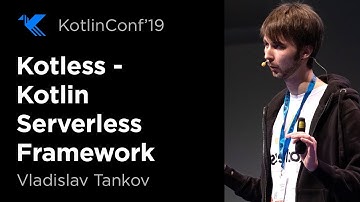 KotlinConf 2019: Kotless - Kotlin Serverless Framework by Vladislav Tankov