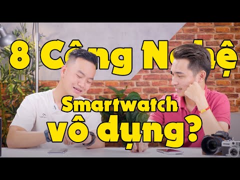 8 công nghệ - Smartwatch có thật sự vô dụng không?