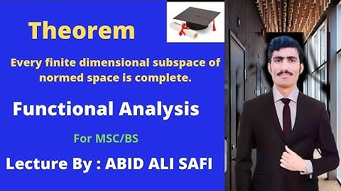 Every finite dimensional subspace of normed space is complete || Theorem || Proof in Urdu/Hindi