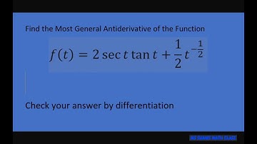 Find the Most General Antiderivative of 2sec t tan t + 1/2 t^(-1/2) Check answer by differentiation.