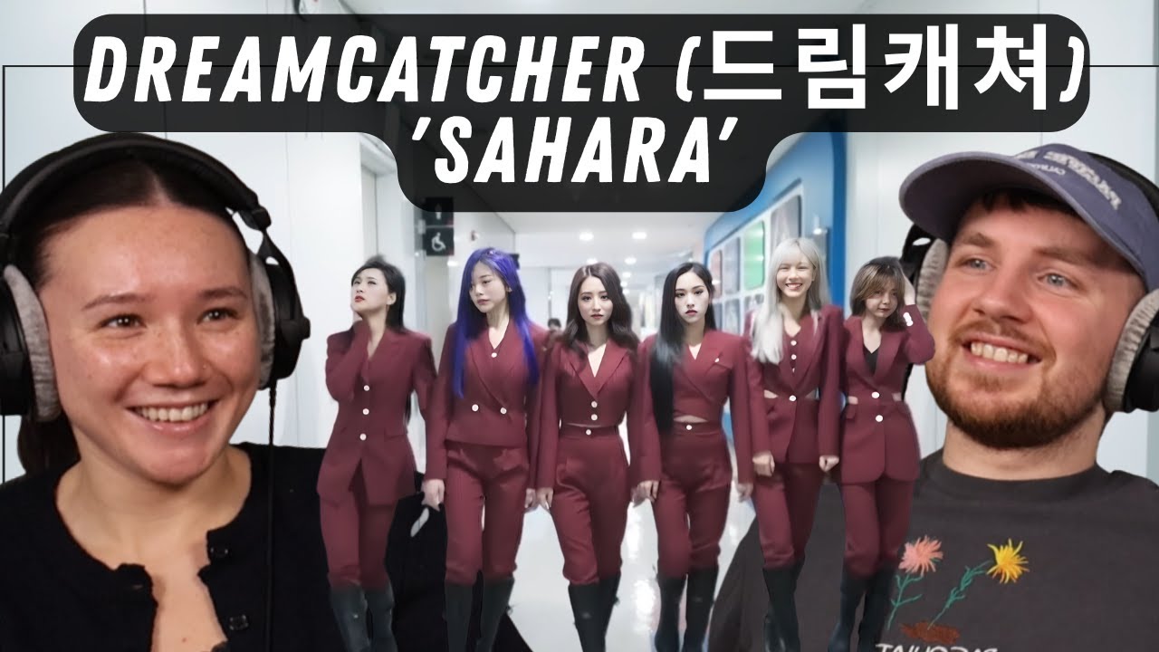 Dreamcatcher (드림캐쳐) 'SAHARA' Self-made MV REACTION