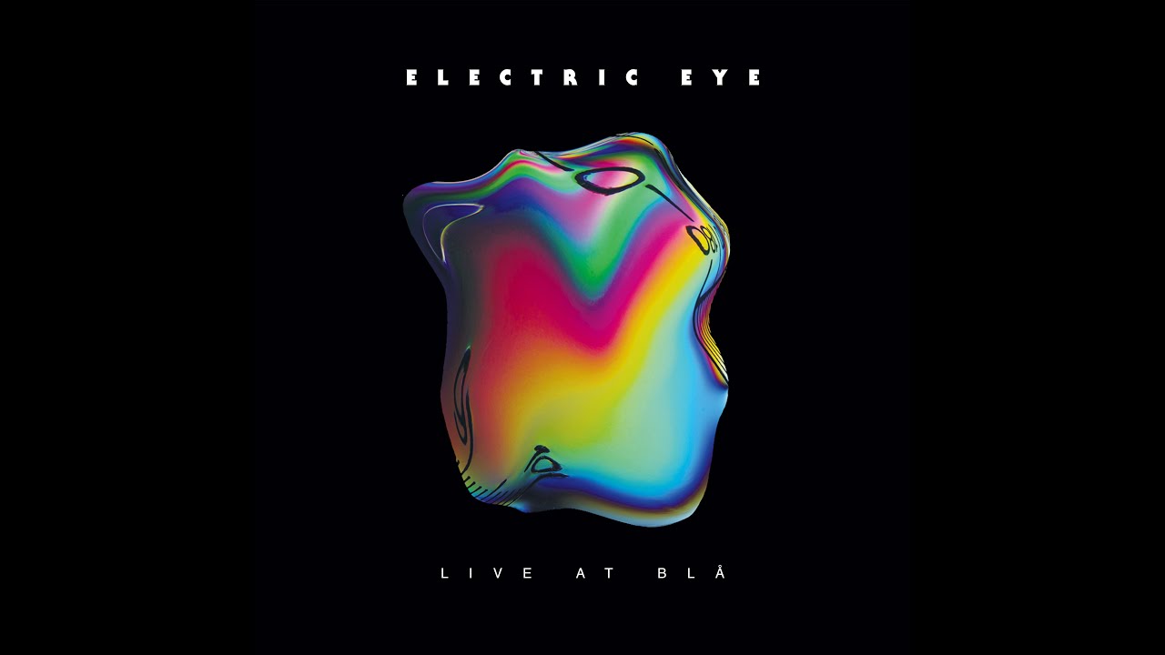 Electric Eye Live at Blå (Jansen Plateproduksjon) [Full Album] YouTube
