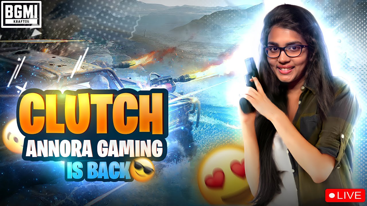 BGMI Live Clutch Queen Annora Gaming is Back Tamil GIRL GAMER Live YouTube