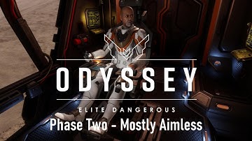 Elite Dangerous - Odyssey Alpha Two - Mostly Aimless