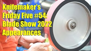 Knife Maker's Friday Five #54:  Blade Show Schedule, etc.