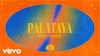 Video thumbnail of "Kent Charcos - PALATAYA (Official Lyric Video)"