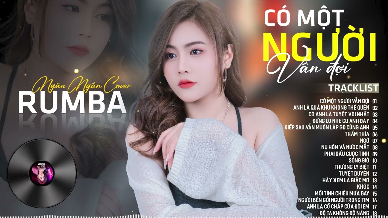 CÓ MỘT NGƯỜI VẪN ĐỢI, THƯƠNG LY BIỆT - ALBUM RUMBA XUẤT SẮC NHẤT 2025 - NGÂN NGÂN COVER CỰC HÓT