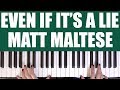 How to play even if its a lie  matt maltese
