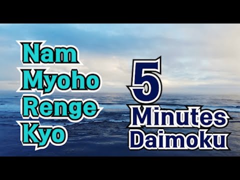 Daimoku 5 minutes Miracle   Nam Myoho Renge Kyo