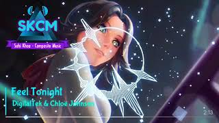 DigitalTek & Chloë Johnson - Feel Tonight | ♫ SKCM [300]