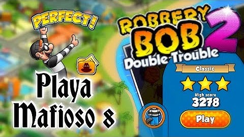 Robbery Bob 2 - Playa Mafioso Classic 8 | Perfect Gameplay Walkthrough