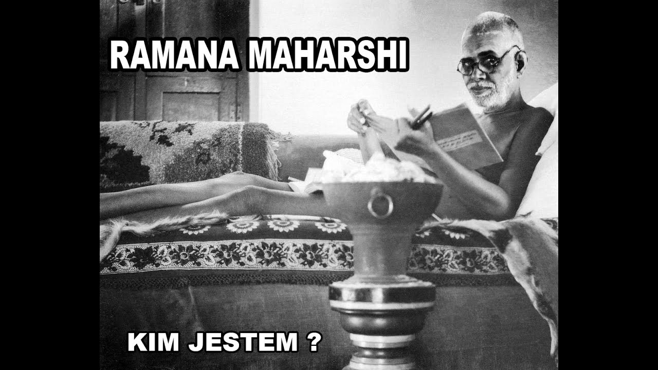 Ramana Maharshi - Kim jestem ??? ( Pytania do Mistrza )