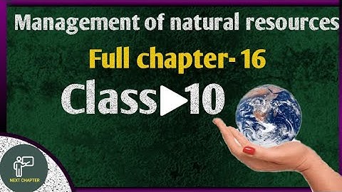 management of natural resources |next chapter | class 10 science | full chapter |CBSE| NCERT |