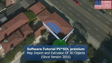 Software Tutorial - PV*SOL premium - Map Import and Extrusion Of 3D Objects for fast PV Systems