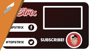 (Outro) - [ TopStrix ] - {2D}