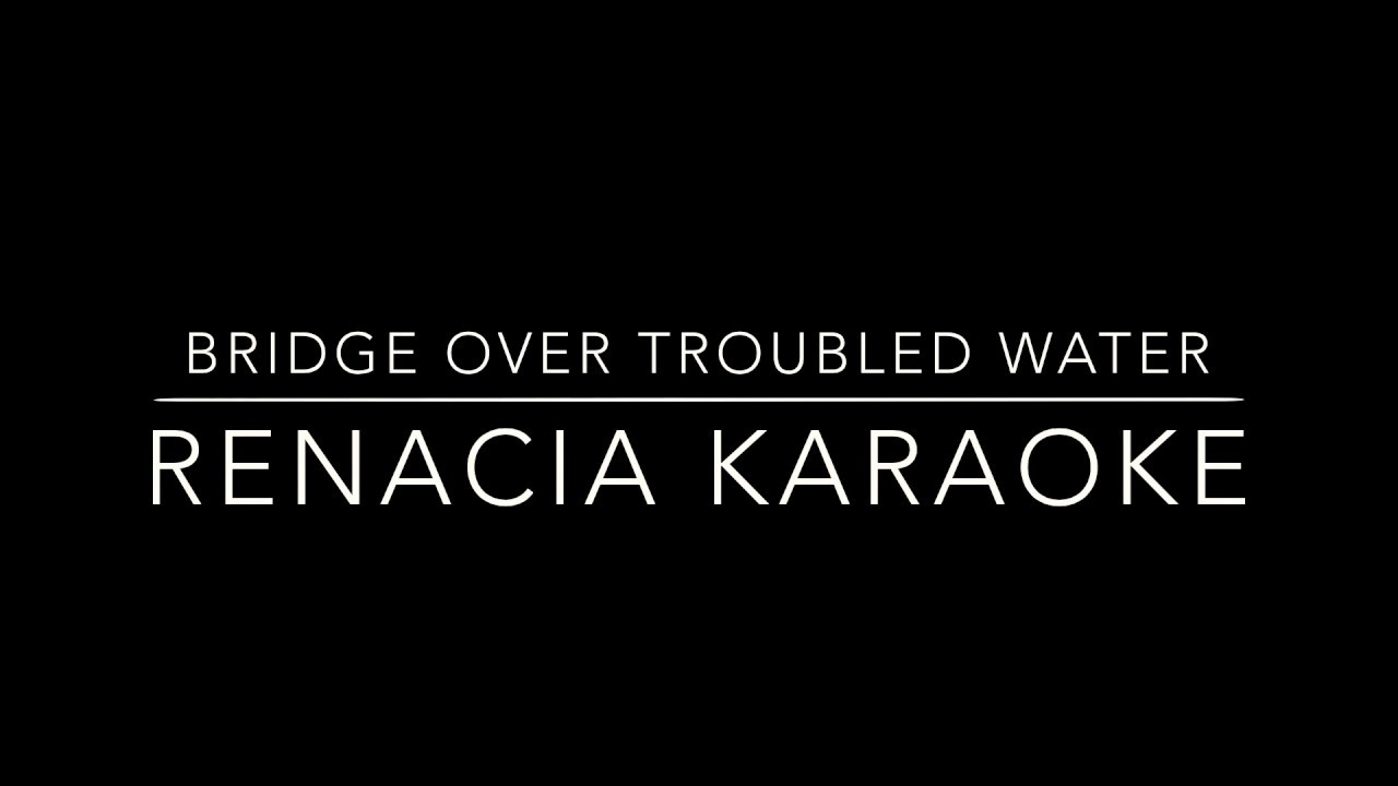 Bridge Over Troubled Water Karaoke