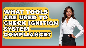What Tools Are Used To Check Ignition System Compliance? - Pit Stop Chronicles