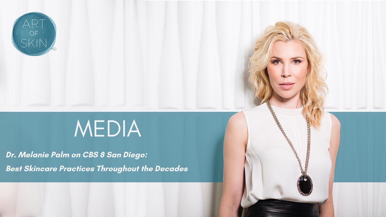 Dr. Melanie Palm on CBS 8 San Diego: Best skincare practices through the decades ...