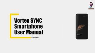 Vortex SYNC Smartphone User Manual - Safety Guidelines and Tips