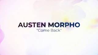 AUSTEN MORPHO - Come Back [Lyric Video]