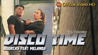 Disco Time - Boorcay feat Melandy Jacobus I Lagu Manado Terbaru ( Video Music)